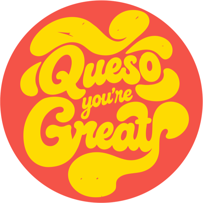 Round coral badge with Queso You're Great in swirly yellow lettering