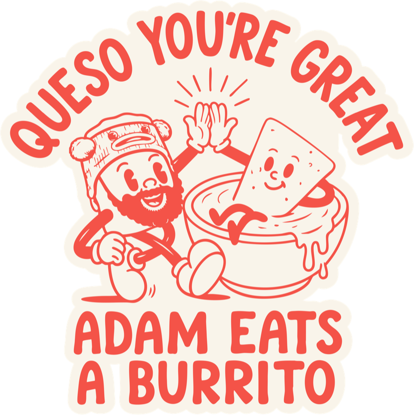 Queso You're Great, Adam eats a burrito: a bearded guy high-fiving a chip in a bowl