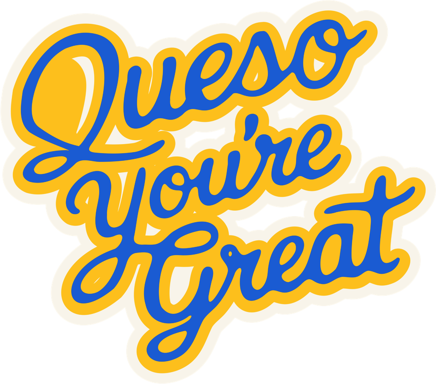 Queso You're Great in cobalt monoline script