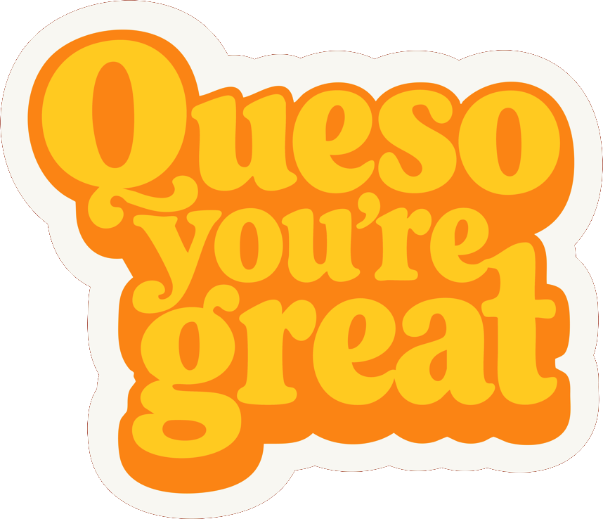 Queso You're Great in a chunky yellow and orange serif